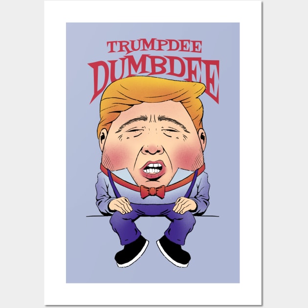 Crack Up Your Friends with Trumpdee Dumbdee! Wall Art by Life2LiveDesign